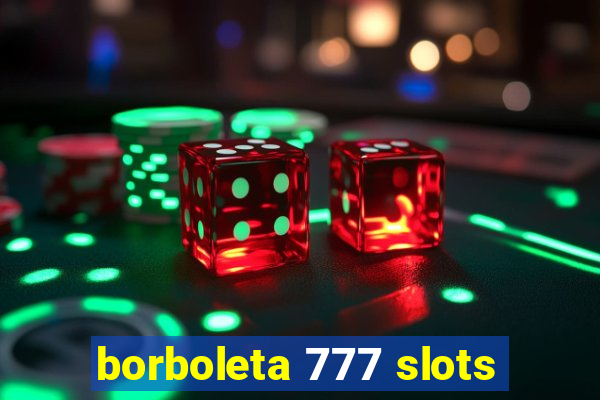 borboleta 777 slots